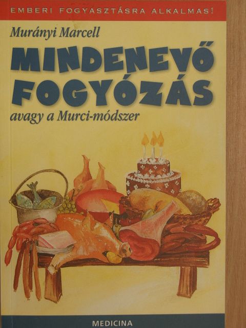 Murányi Marcell - Mindenevő fogyózás [antikvár]