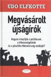 ULFKOTTE, UDO - Megvásárolt újságírók [antikvár]