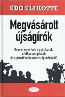 ULFKOTTE, UDO - Megvásárolt újságírók [antikvár]