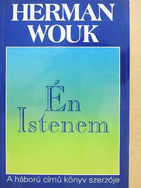 Herman Wouk - Én Istenem [antikvár]