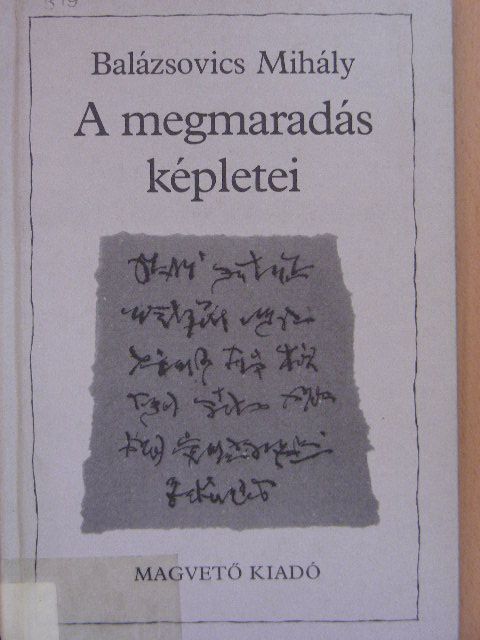 Balázsovics Mihály - A megmaradás képletei [antikvár]