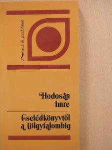 Hodosán Imre - Cselédkönyvtől a tölgyfalombig [antikvár]