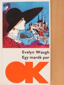 Evelyn Waugh - Egy marék por [antikvár]