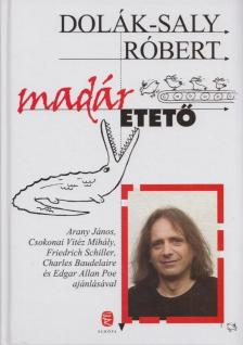 Dolák-Saly Róbert - Madáretető [antikvár]