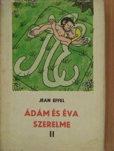Jean Effel - Ádám és Éva szerelme II. (töredék) [antikvár]