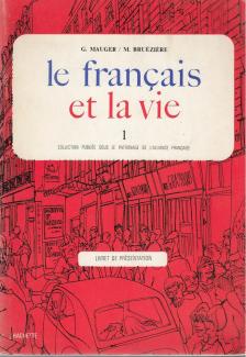 Gaston Mauger, Maurice Bruéziére - Le francais et la vie 1. [antikvár]
