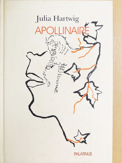 Julia Hartwig - Apollinaire [antikvár]