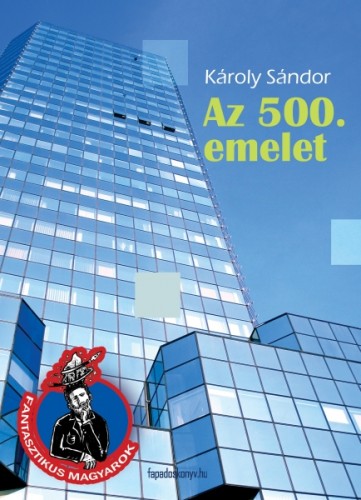 Károly Sándor - Az 500. emelet [eKönyv: epub, mobi]