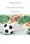 Zsolt Nagykovácsi - A Nyereséges Sportfogadás Kulisszatitkai [eKönyv: epub, mobi]
