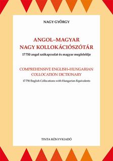 Nagy György - Angol-magyar nagy kollokációszótár