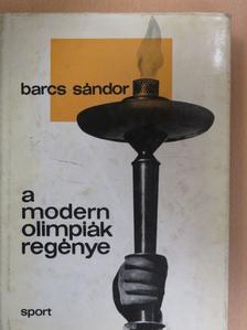 Barcs Sándor - A modern olimpiák regénye [antikvár]