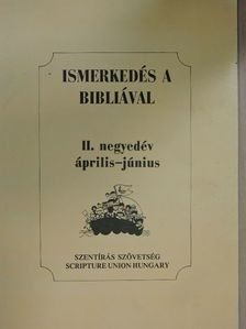 Ismerkedés a Bibliával II. negyedév április-június [antikvár]