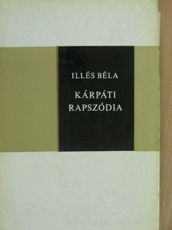 Illés Béla - Kárpáti rapszódia [antikvár]