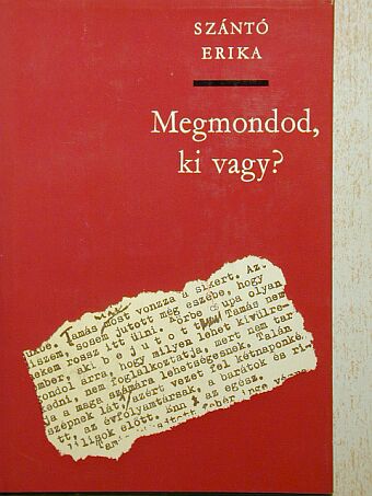 Szántó Erika - Megmondod, ki vagy? [antikvár]