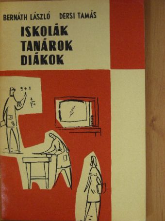 Bernáth László - Iskolák, tanárok, diákok [antikvár]