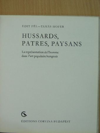 Fél Edit - Hussards, Patres, Paysans [antikvár]