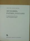 Fél Edit - Hussards, Patres, Paysans [antikvár]