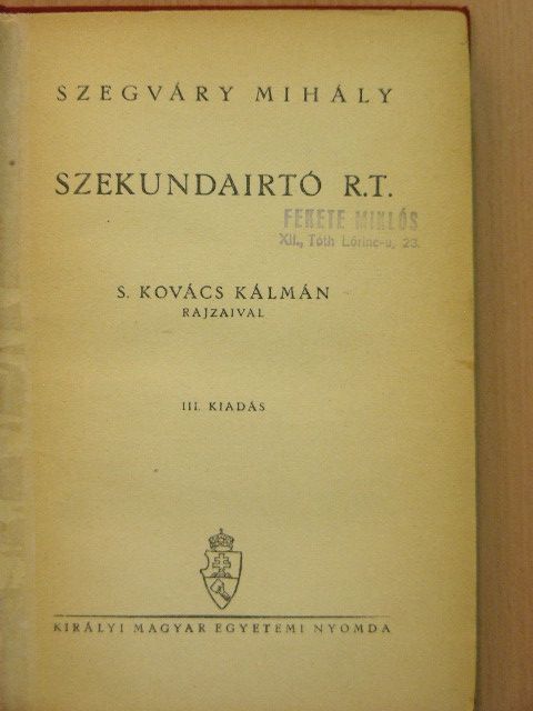 Szegváry Mihály - Szekundairtó R.T. [antikvár]