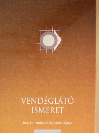 Dr. Burkáné Szolnoki Ágnes - Vendéglátó ismeret [antikvár]