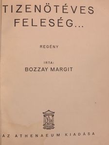 Bozzay Margit - Tizenötéves feleség... [antikvár]