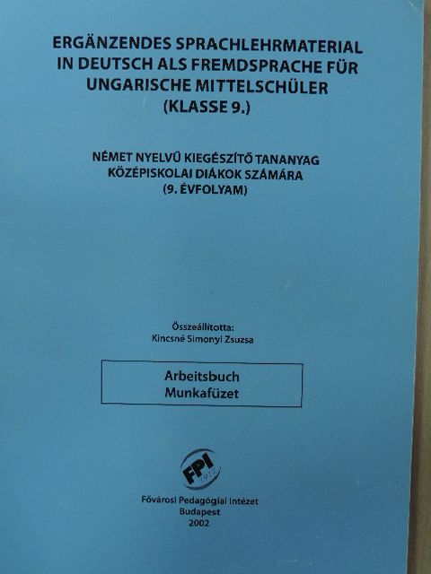 Német nyelvű kiegészítő tananyag középiskolai diákok számára 9. - Munkafüzet [antikvár]