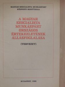 A Magyar Szocialista Munkáspárt országos értekezletének állásfoglalása [antikvár]