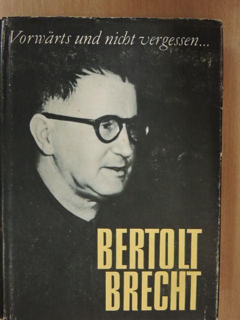 Bertolt Brecht - Vorwärts und nicht vergessen... [antikvár]