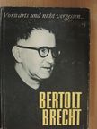 Bertolt Brecht - Vorwärts und nicht vergessen... [antikvár]