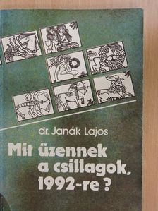 Dr. Janák Lajos - Mit üzennek a csillagok, 1992-re? (dedikált példány) [antikvár]