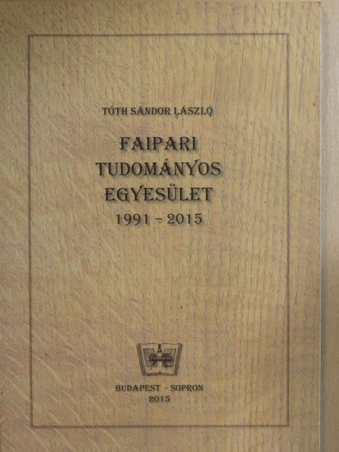 Faipari Tudományos Egyesület 1991-2015 [antikvár]