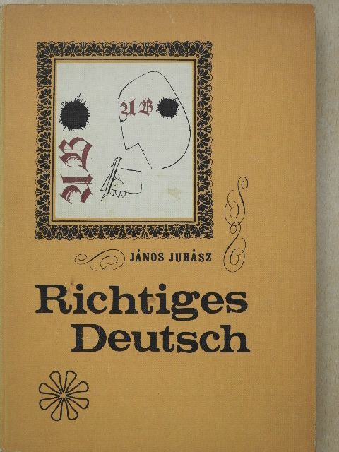 Juhász János - Richtiges Deutsch [antikvár]