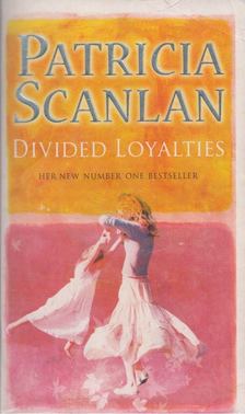 Scanlan, Patricia - Divided Loyalties [antikvár]