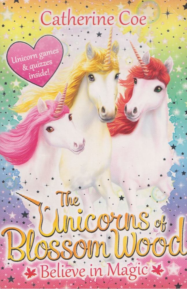 Catherine Coe - The Unicorns of Blossom Wood: Believe in Magic [antikvár]