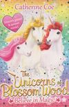 Catherine Coe - The Unicorns of Blossom Wood: Believe in Magic [antikvár]