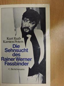 Karsten Peters - Die Sehnsucht des Rainer Werner Fassbinder [antikvár]