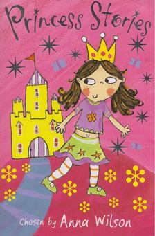 Anna Wilson - Princess Stories [antikvár]