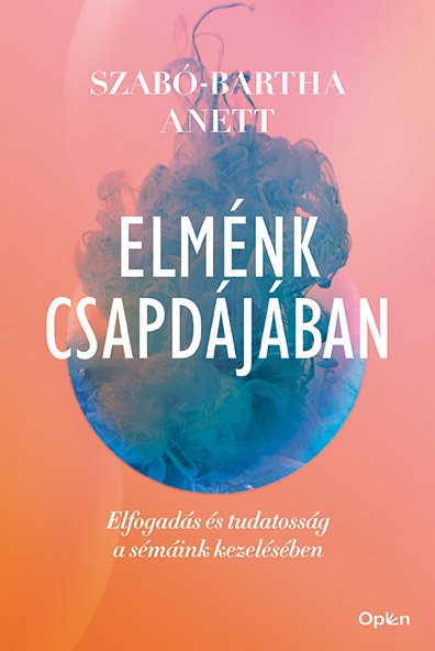 Dr. Szabó-Bartha Anett - Elménk csapdájában