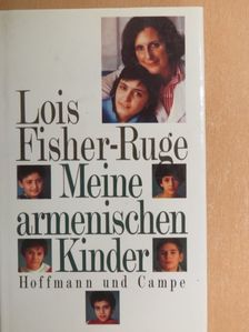 Lois Fisher-Ruge - Meine armenischen Kinder [antikvár]