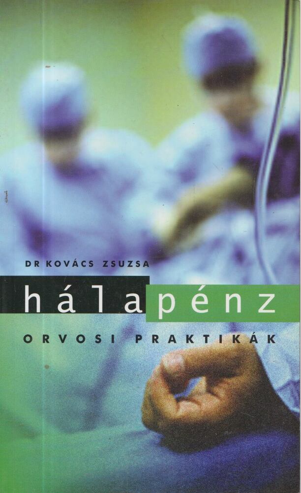 Dr. Kovács Zsuzsa - Hálapénz [antikvár]