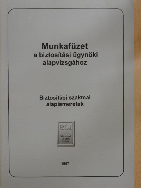 Munkafüzet a biztosítási ügynöki alapvizsgához [antikvár]