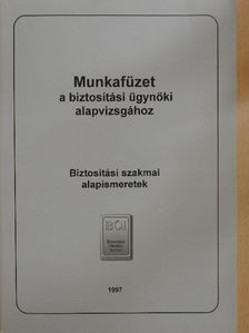 Munkafüzet a biztosítási ügynöki alapvizsgához [antikvár]