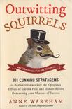 Anne Wareham - Outwitting Squirrels [antikvár]