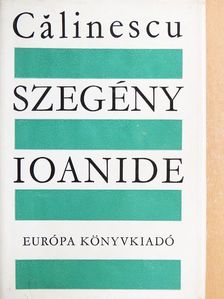 George Calinescu - Szegény Ioanide [antikvár]