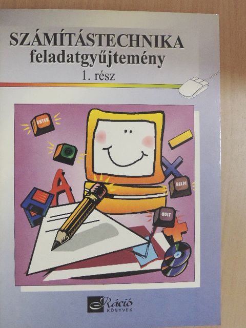 Dancsó Tünde - Számítástechnika feladatgyűjtemény 1. [antikvár]