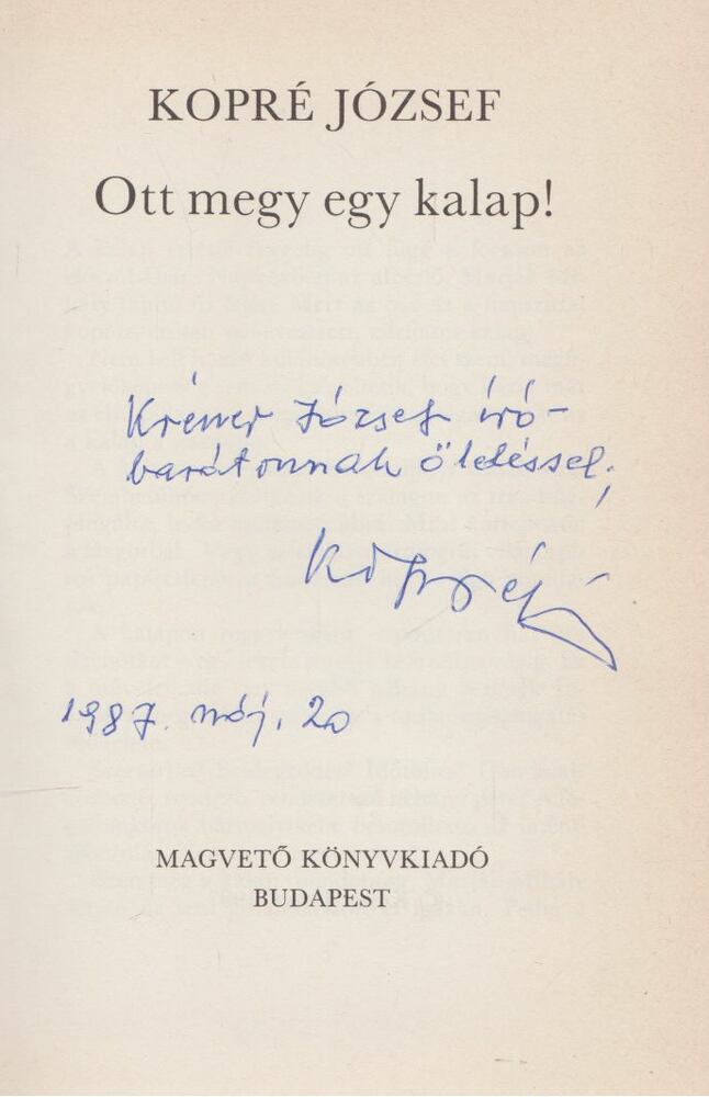 Kopré József - Ott megy egy kalap! (dedikált) [antikvár]