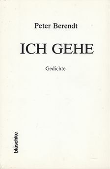 Peter Berendt - Ich gehe [antikvár]