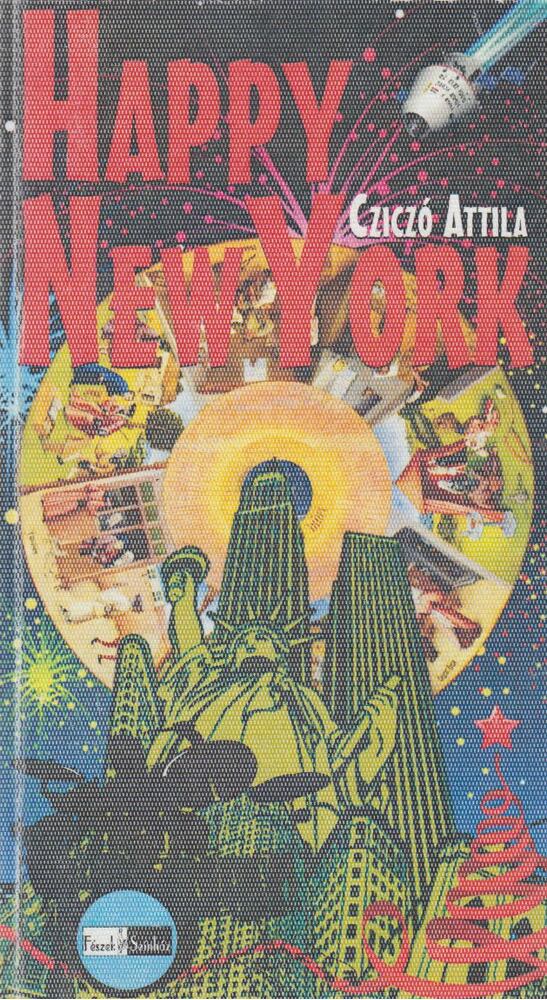 Cziczó Attila - Happy New York [antikvár]