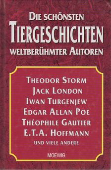 Die schönsten Tiergeschichten weltberühmter Autoren [antikvár]