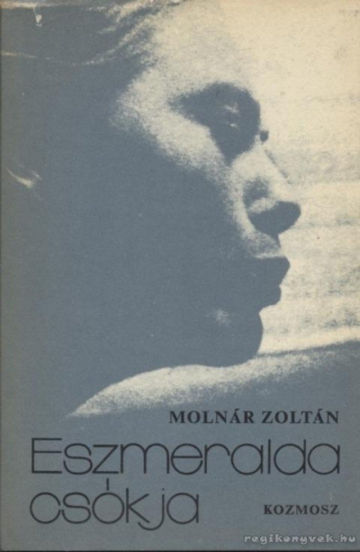MOLNÁR ZOLTÁN - Eszmeralda csókja [antikvár]