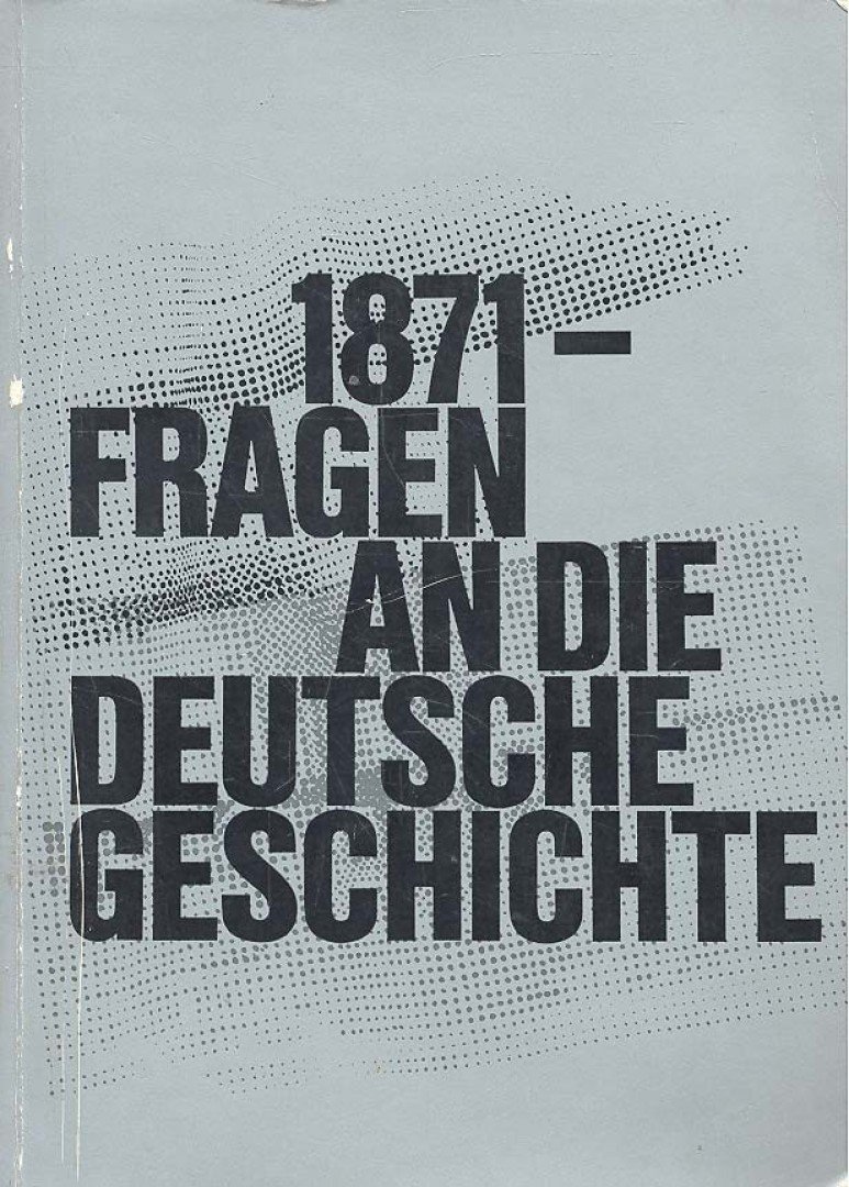 GALL, LOTHAR - 1871 - Fragen an die deutsche Geschichte [antikvár]